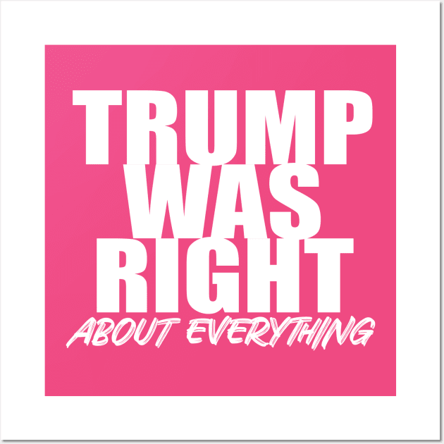 Trump Was Right Wall Art by GreenGuyTeesStore